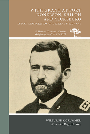With Grant at Fort Donelson, Shiloh and Vicksburg: An Appreciation of General U.S. Grant