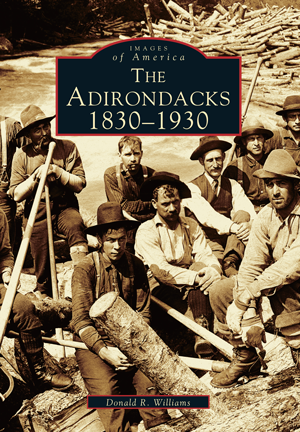 The Adirondacks:  1830-1930