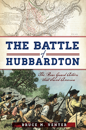 The Battle of Hubbardton: The Rear Guard Action that Saved America