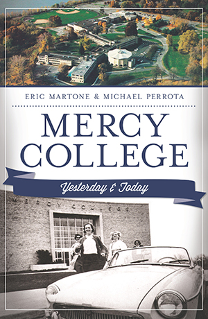Mercy College: Yesterday & Today