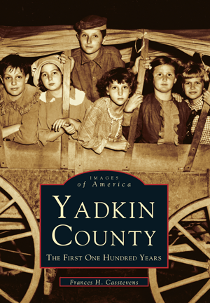 Yadkin County: The First One Hundred Years