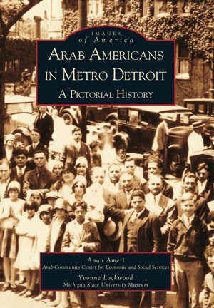 Arab Americans in Metro Detroit: A Pictorial History