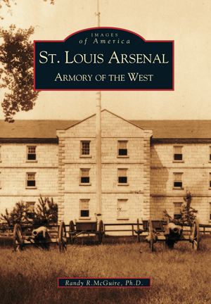 St. Louis Arsenal: Armory of the West