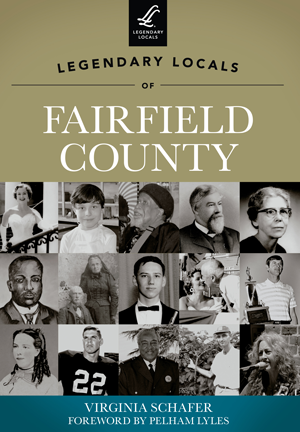 Legendary Locals of Fairfield County